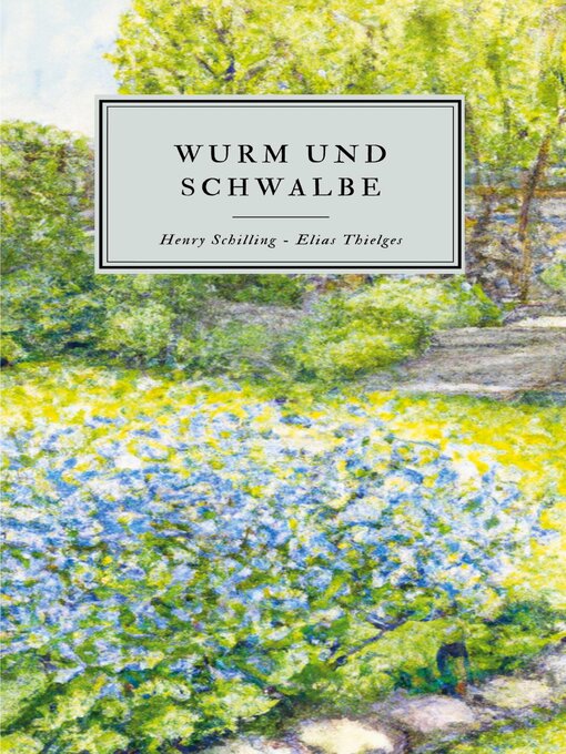 Title details for Wurm und Schwalbe by Henry Schilling - Available